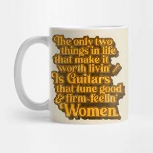 Guitars That Tune Good and Firm Feelin Women ))(( Outlaw Country Song Mug